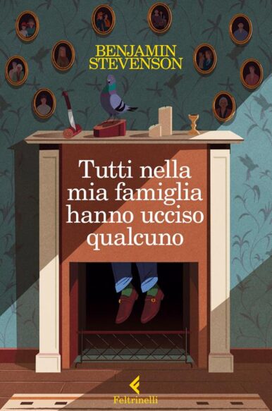 Benjamin Stevenson, “Tutti nella mia famiglia hanno ucciso qualcuno”, Feltrinelli (2022)
