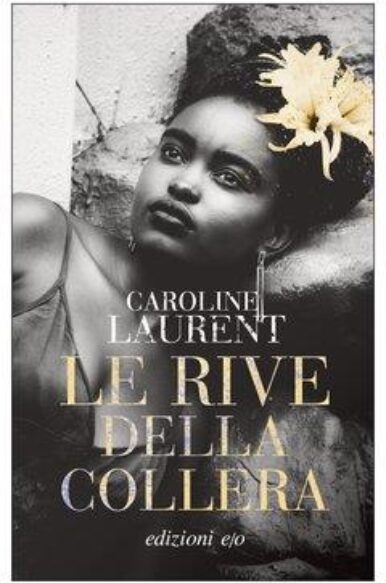 Caroline Laurent, “Le rive della collera”, E/O (2023)