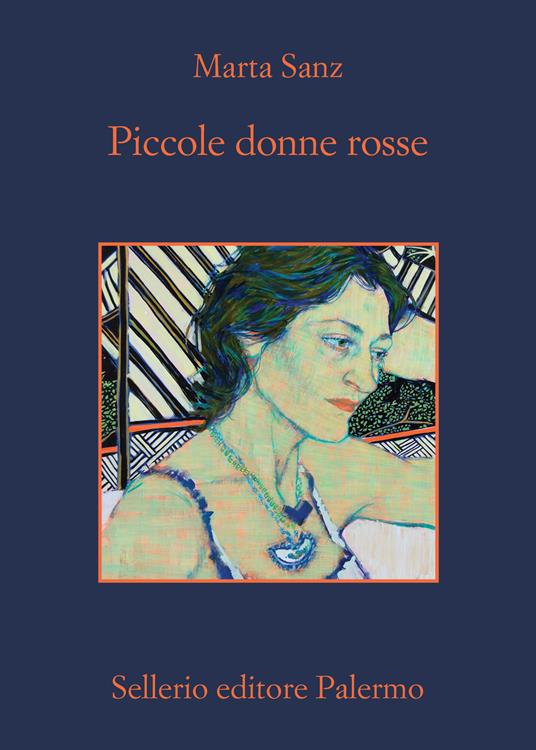 Marta Sanz, “Piccole donne rosse”, Sellerio (2022)