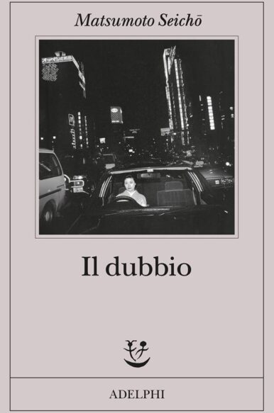 Matsumoto Seicho, “Il dubbio”, Adelphi (2022)