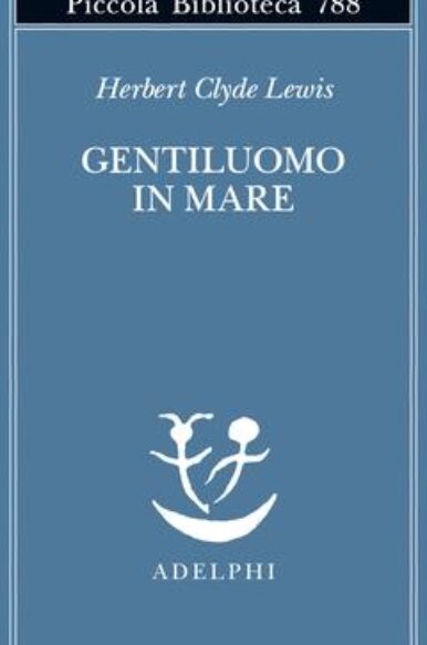Herbert Clyde Lewis, “Gentiluomo in mare”, Adelphi (2023)