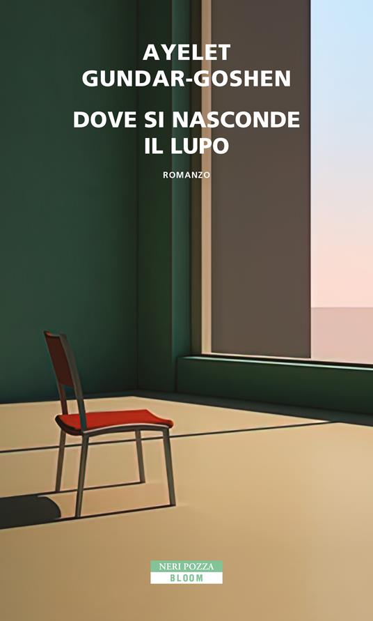 Ayelet Gundar-Goshen,”Dove si nasconde il lupo”, Neri Pozza (2022)