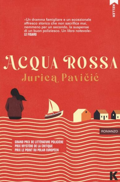 Jurica Pavicic, “Acqua rossa”, Keller (2022)