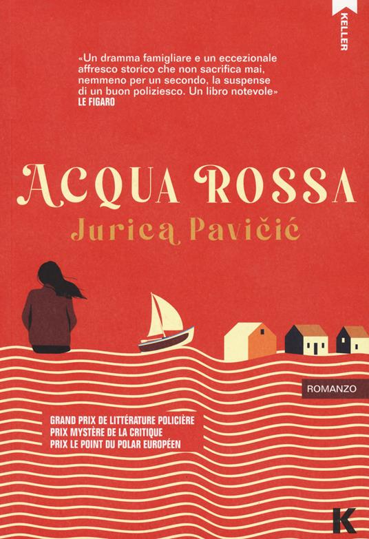 Jurica Pavicic, “Acqua rossa”, Keller (2022)