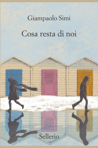 Giampaolo Simi, “Cosa resta di noi”, Selleri (2015 e 2023)