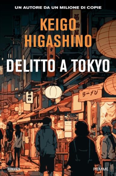 Keigo Higashino, “Delitto a Tokyo”, Piemme (2023)